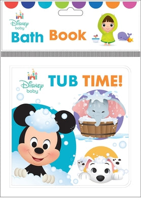 Disney Baby: Tub Time! Bath Book: Bath Book by Pi Kids