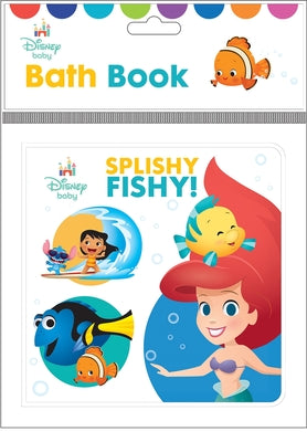 Disney Baby: Splishy Fishy! Bath Book: Bath Book by Pi Kids