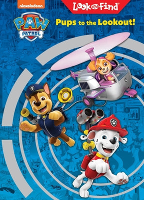 Nickelodeon Paw Patrol: Pups to the Lookout! Look and Find by Pi Kids