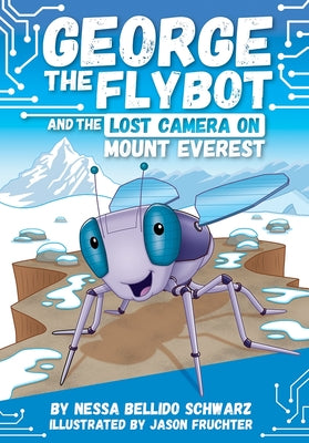 George the Flybot and the Lost Camera on Mount Everest by Fruchter, Jason