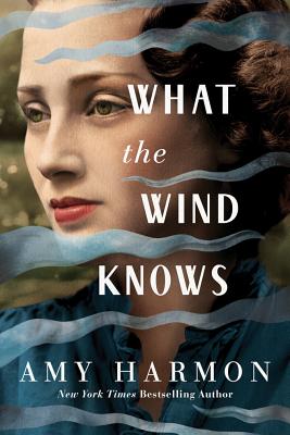 What the Wind Knows by Harmon, Amy