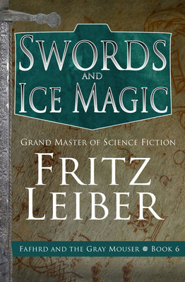 Swords and Ice Magic by Leiber, Fritz