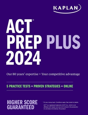 ACT Prep Plus 2024 by Kaplan Test Prep