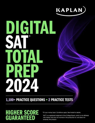 Digital SAT Total Prep 2024 with 2 Full Length Practice Tests, 1,000+ Practice Questions, and End of Chapter Quizzes by Kaplan Test Prep