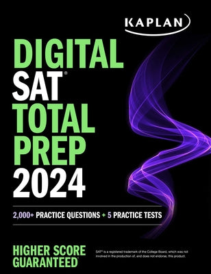 Digital SAT Total Prep 2024 with 2 Full Length Practice Tests, 1,000+ Practice Questions, and End of Chapter Quizzes by Kaplan Test Prep