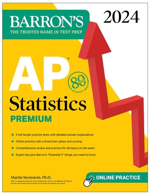 AP Statistics Premium, 2024: 9 Practice Tests + Comprehensive Review + Online Practice by Sternstein, Martin