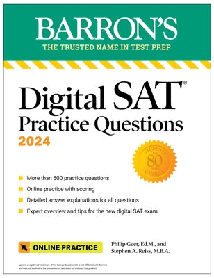 Digital SAT Practice Questions 2024: More Than 600 Practice Exercises for the New Digital SAT + Tips + Online Practice by Geer, Philip