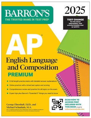 AP English Language and Composition Premium, 2025: Prep Book with 8 Practice Tests + Comprehensive Review + Online Practice by Ehrenhaft, George