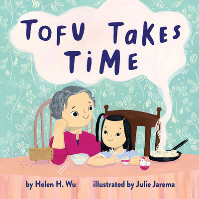 Tofu Takes Time by Wu, Helen H.