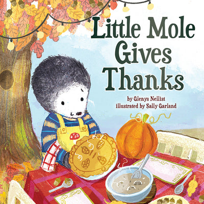 Little Mole Gives Thanks by Nellist, Glenys