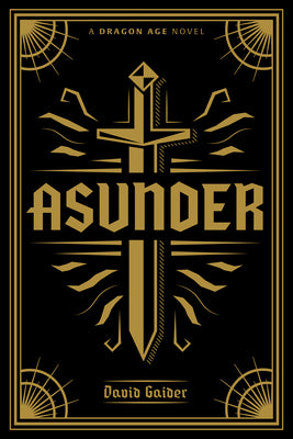 Dragon Age: Asunder Deluxe Edition by Gaider, David