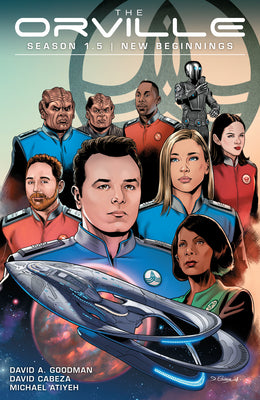 The Orville Season 1.5: New Beginnings by Goodman, David A.