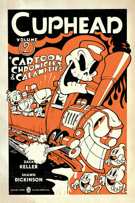 Cuphead Volume 2: Cartoon Chronicles & Calamities by Keller, Zack