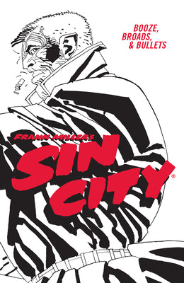 Frank Miller's Sin City Volume 6: Booze, Broads, & Bullets (Fourth Edition) by Miller, Frank