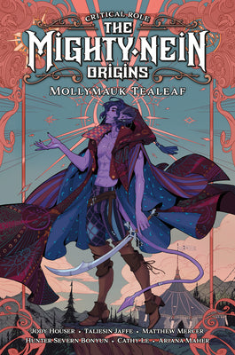 Critical Role: The Mighty Nein Origins--Mollymauk Tealeaf by Houser, Jody