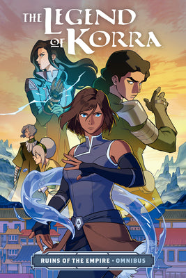 The Legend of Korra: Ruins of the Empire Omnibus by Konietzko, Bryan