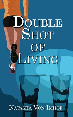 Double Shot of Living by Von Imhof, Natasha