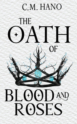 The Oath of Blood & Roses by Hano, C. M.