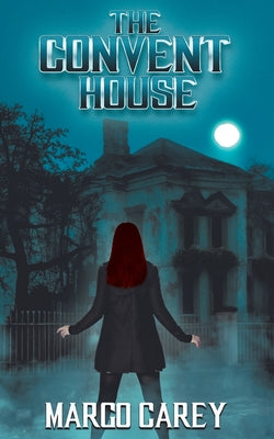 The Convent House by Carey, Margo