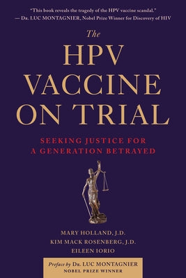 The Hpv Vaccine on Trial: Seeking Justice for a Generation Betrayed by Holland, Mary