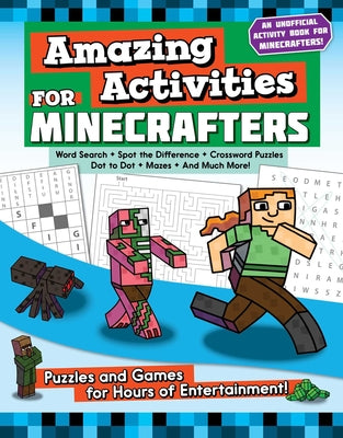 Amazing Activities for Minecrafters: Puzzles and Games for Hours of Entertainment! by Sky Pony Press