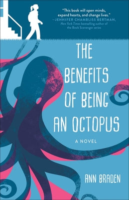 The Benefits of Being an Octopus by Braden, Ann
