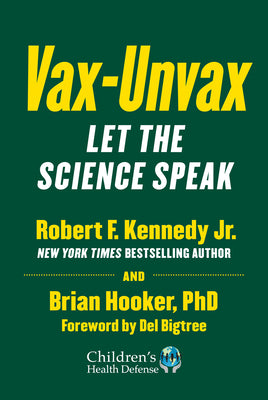 Vax-Unvax: Let the Science Speak by Kennedy, Robert F., Jr.