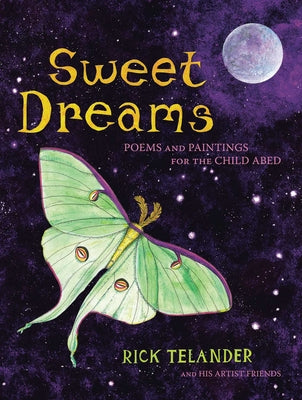 Sweet Dreams: Poems and Paintings for the Child Abed by Telander, Rick