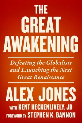 The Great Awakening: Defeating the Globalists and Launching the Next Great Renaissance by Jones, Alex
