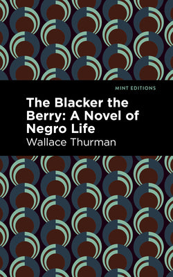 The Blacker the Berry: A Novel of Negro Life by Thurman, Wallace