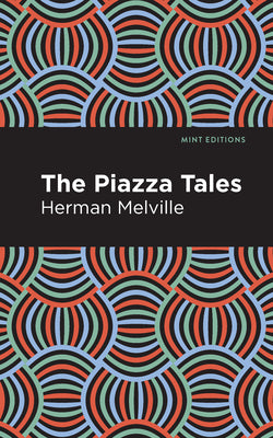 The Piazza Tales by Melville, Herman