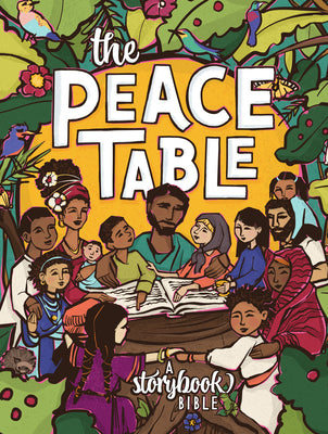 The Peace Table: A Storybook Bible by Muecke, Chrissie