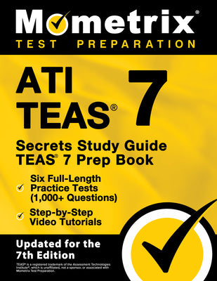 ATI TEAS Secrets Study Guide - TEAS 7 Prep Book, Six Full-Length Practice Tests (1,000+ Questions), Step-by-Step Video Tutorials: [Updated for the 7th by Bowling, Matthew