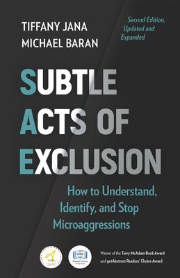 Subtle Acts of Exclusion, Second Edition: How to Understand, Identify, and Stop Microaggressions by Jana, Tiffany