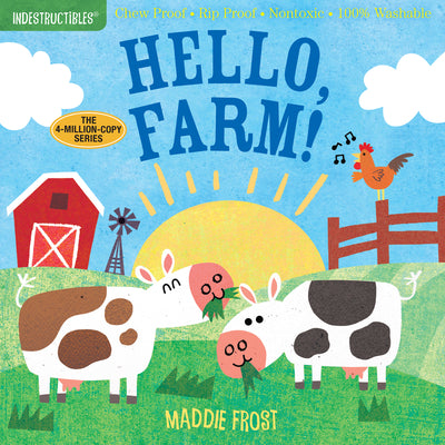 Indestructibles: Hello, Farm!: Chew Proof - Rip Proof - Nontoxic - 100% Washable (Book for Babies, Newborn Books, Safe to Chew) by Frost, Maddie