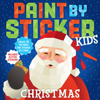 Paint by Sticker Kids: Christmas: Create 10 Pictures One Sticker at a Time! Includes Glitter Stickers by Workman Publishing