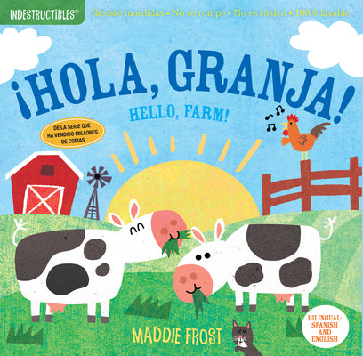 Indestructibles: ¡Hola, Granja! / Hello, Farm!: Chew Proof - Rip Proof - Nontoxic - 100% Washable (Book for Babies, Newborn Books, Safe to Chew) by Frost, Maddie