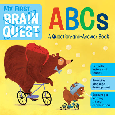 My First Brain Quest ABCs: A Question-And-Answer Book by Workman Publishing