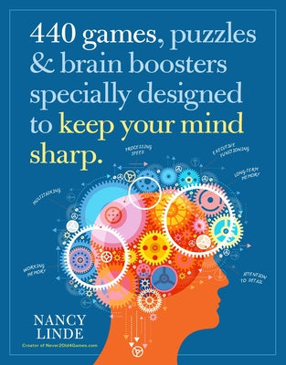 440 Games, Puzzles & Brain Boosters Specially Designed to Keep Your Mind Sharp by Linde, Nancy