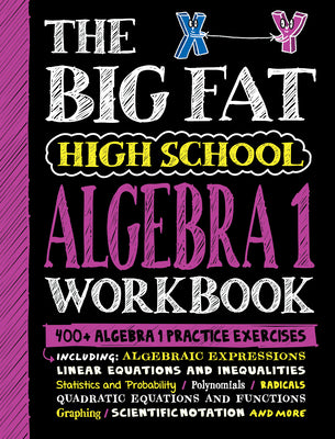 The Big Fat High School Algebra 1 Workbook: 400+ Algebra 1 Practice Exercises by Workman Publishing
