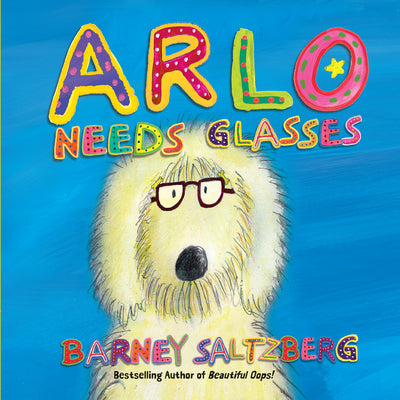Arlo Needs Glasses by Saltzberg, Barney