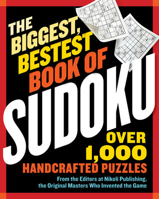 The Biggest, Bestest Book of Sudoku by Nikoli Publishing