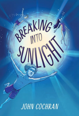 Breaking Into Sunlight by Cochran, John