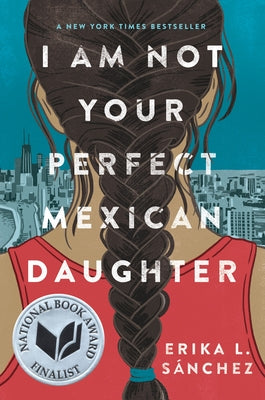 I Am Not Your Perfect Mexican Daughter by Sánchez, Erika L.