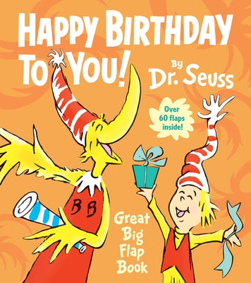 Happy Birthday to You! Great Big Flap Book by Dr Seuss