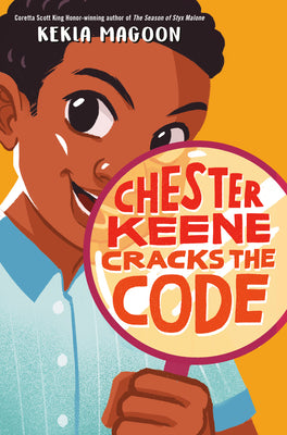 Chester Keene Cracks the Code by Magoon, Kekla