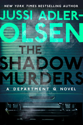 The Shadow Murders: A Department Q Novel by Adler-Olsen, Jussi