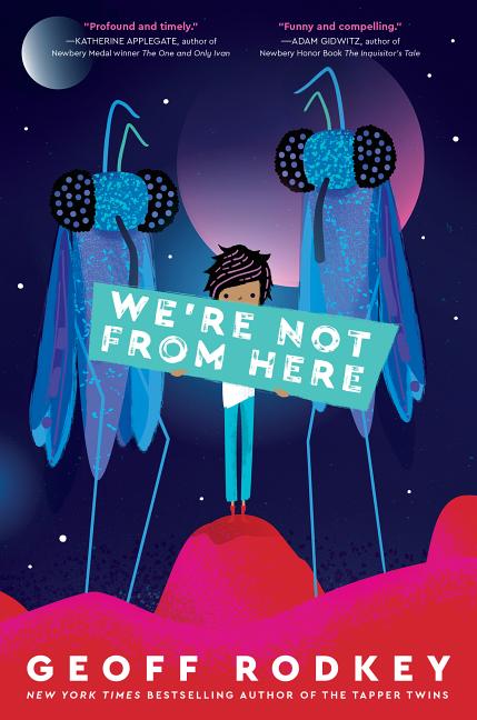 We're Not from Here by Rodkey, Geoff