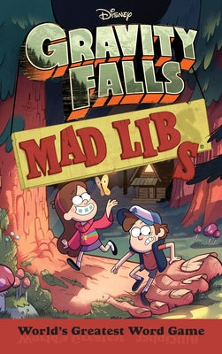 Gravity Falls Mad Libs: World's Greatest Word Game by Macchiarola, Laura