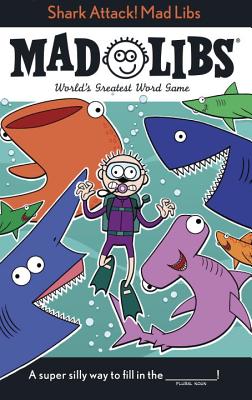 Shark Attack! Mad Libs: World's Greatest Word Game by Matheis, Mickie